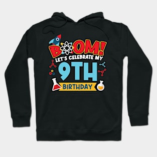 Boom Let's Celebrate My 9th Birthday Hoodie